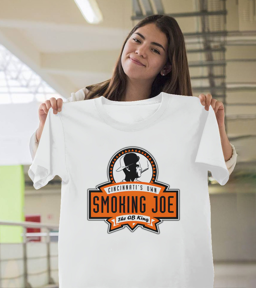Cincinnati's Own Smoking Joe The QB King T-Shirt