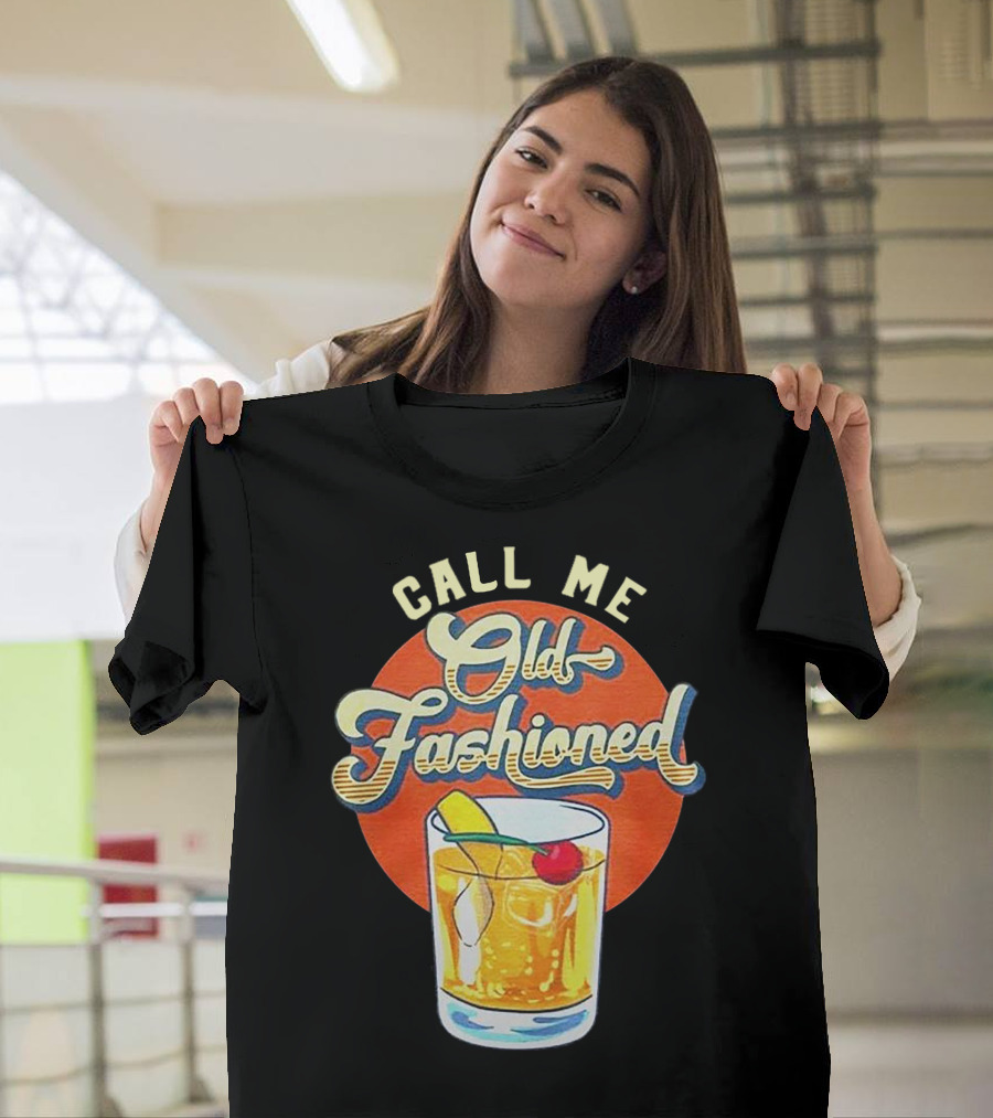 Call Me Old Fashioned Cocktail Retro Drink T-Shirt