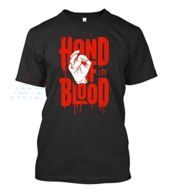 HAND OF BLOOD 135 T-Shirt