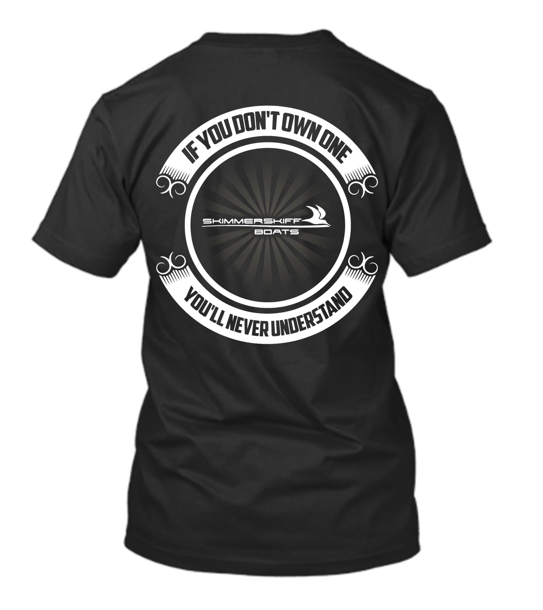 If You Don't Own One Skimmer Skiff Boats You'll Never Understand T-Shirt