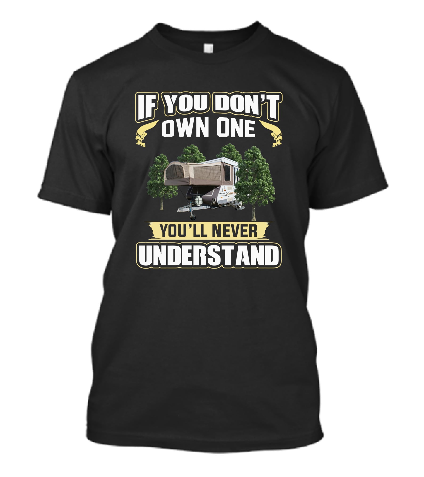 If You Don't Own One You'll Never Understand Jayco Hawk T-Shirt