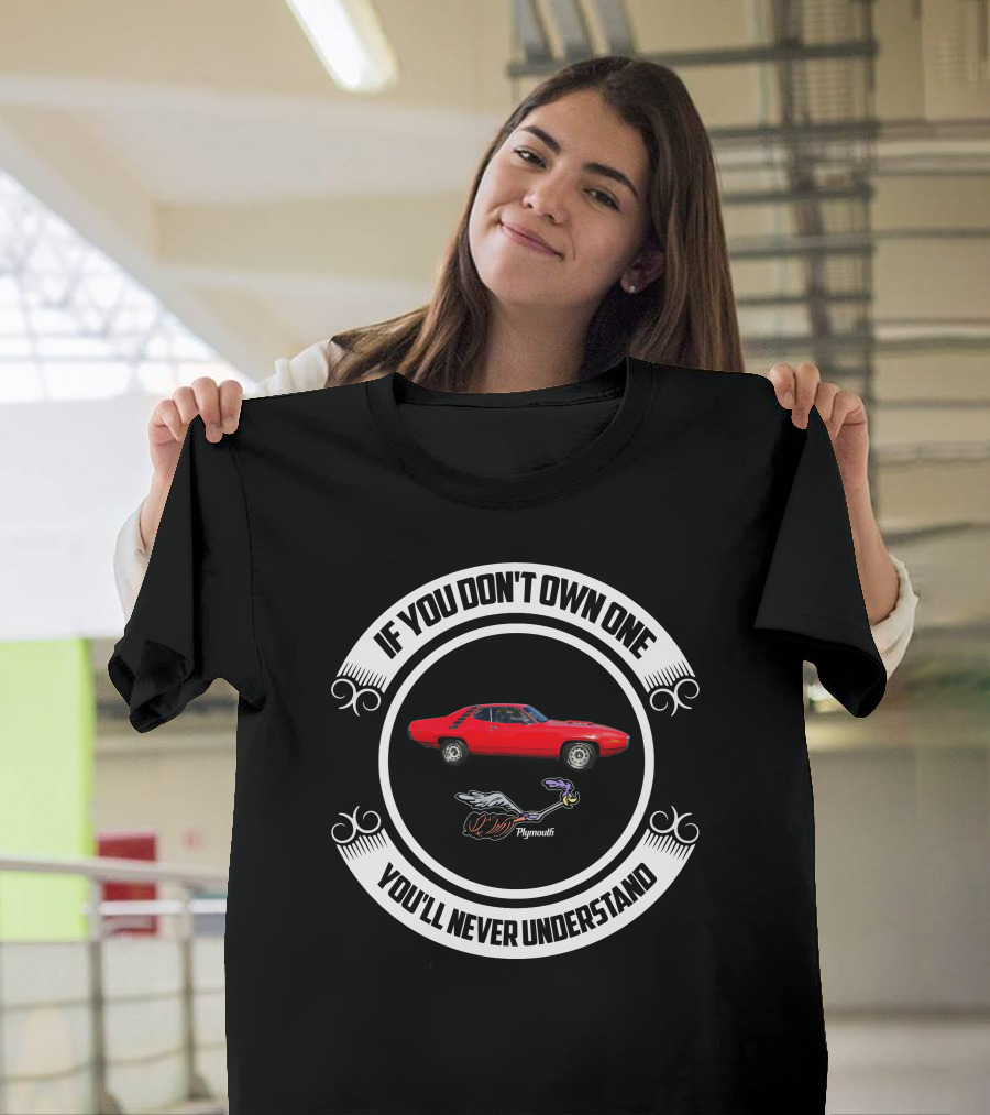 IF YOU DON'T OWN ONE YOU'LL NEVER UNDERSTAND PLYMOUTH ROADRUNNER RED CAR T-Shirt