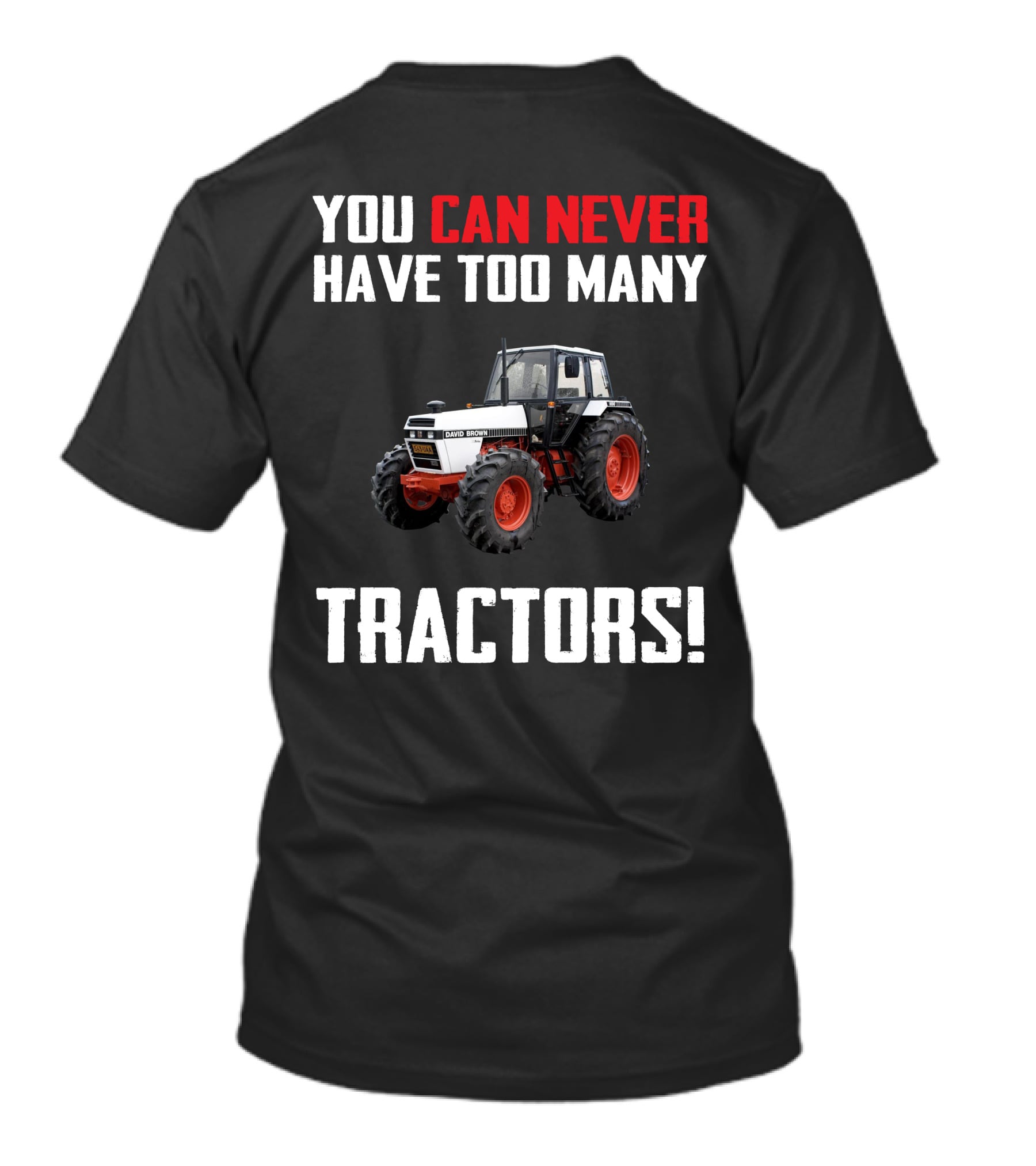 You Can Never Have Too Many David Brown 1690 Tractors T-Shirt