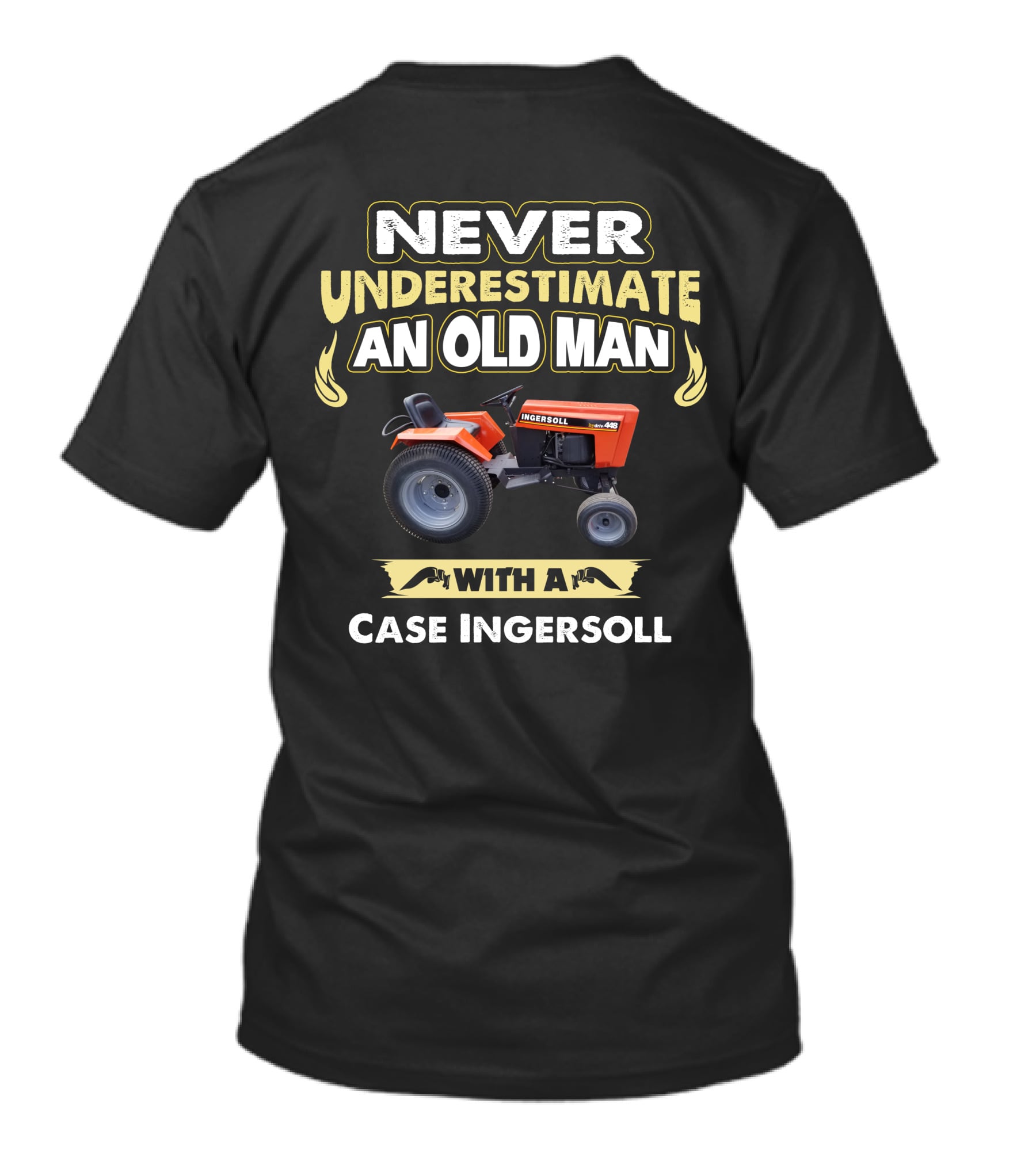 Never Underestimate An Old Man With A Case Ingersoll T-Shirt