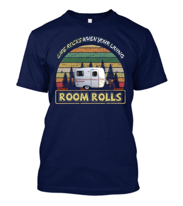 Life Rocks When Your Living Room Rolls Scamp 13Ft T-Shirt