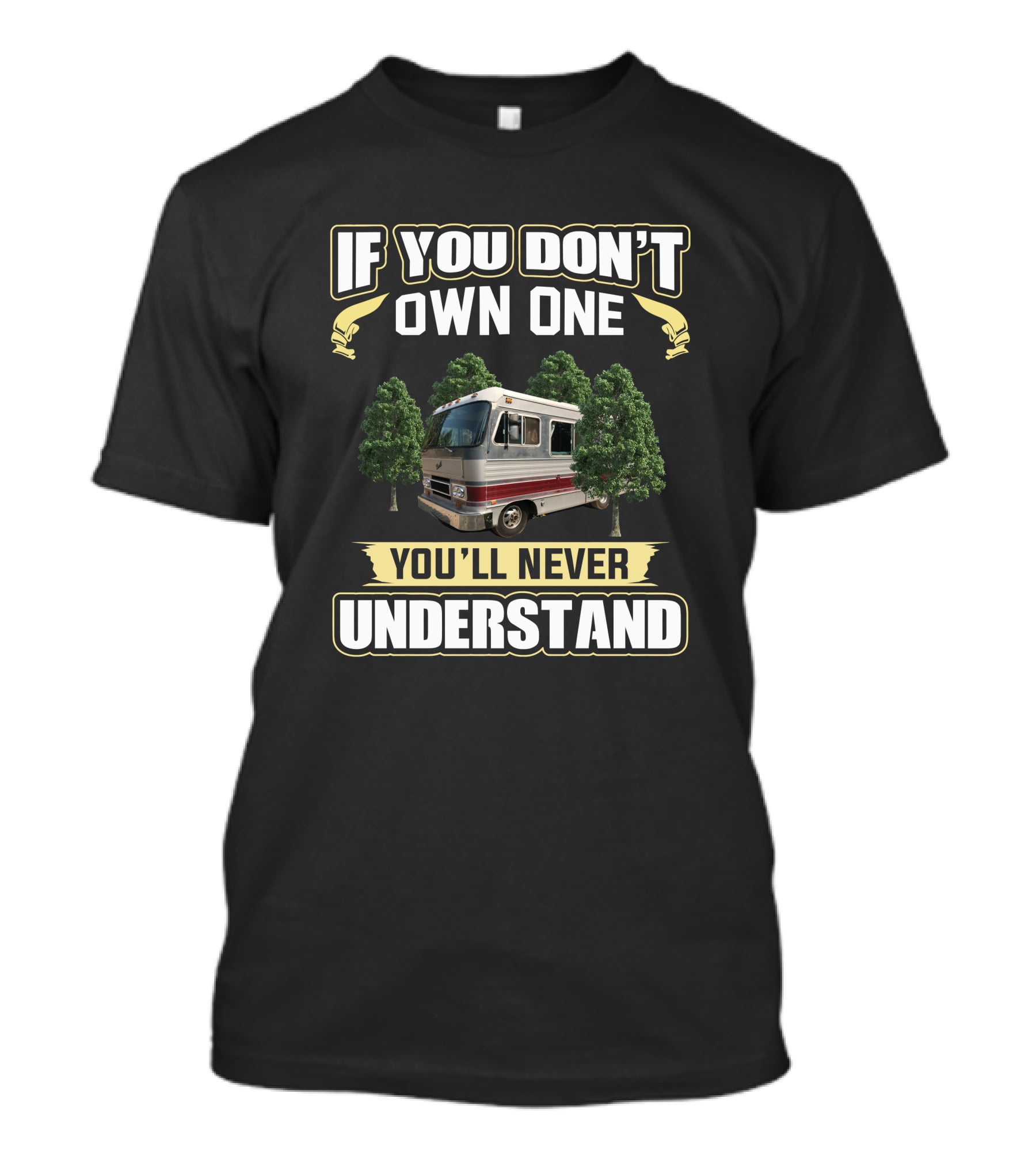 If You Don't Own One You'll Never Understand Barth Motorhome T-Shirt