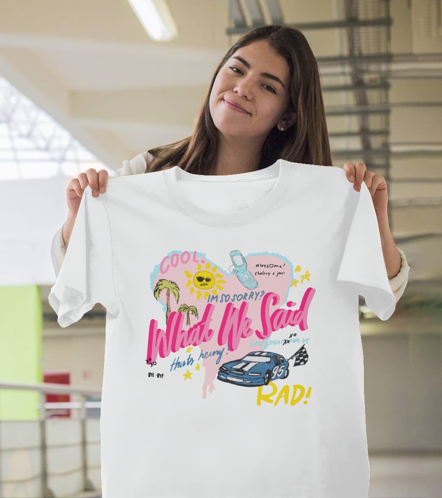 What We Said Cool Awesome I'm So Sorry Rad 95 Racing T-Shirt