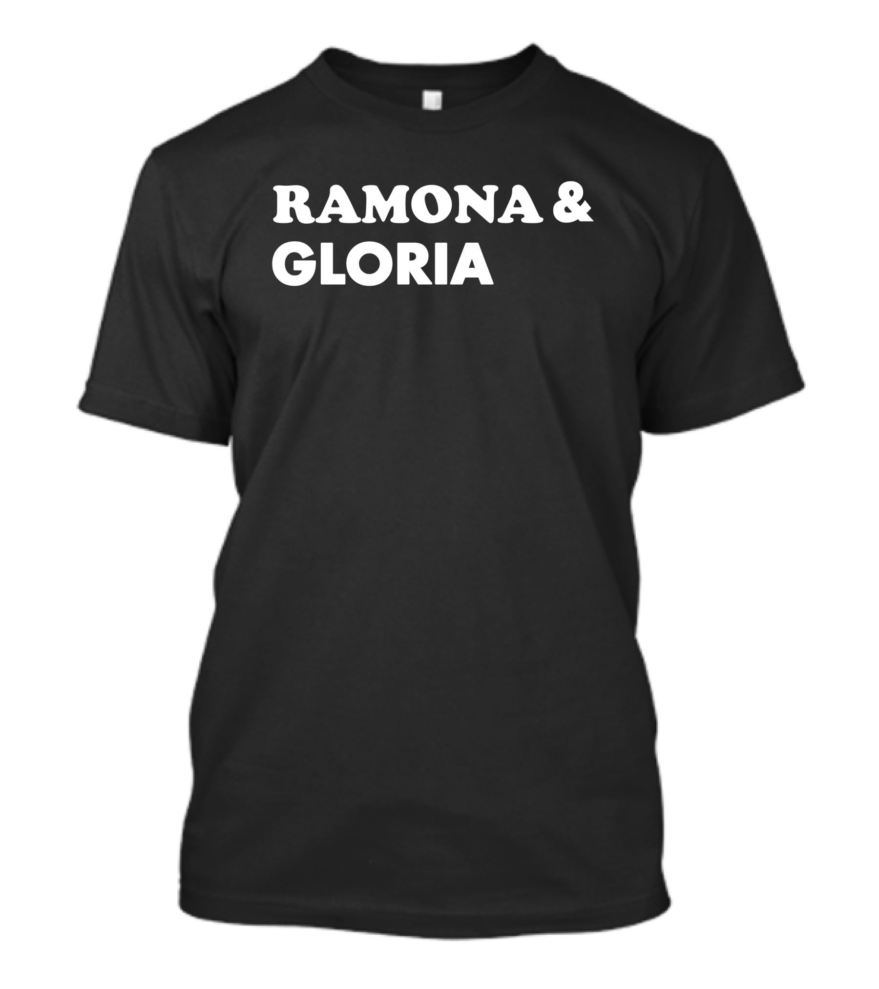 Ramona And Gloria Text Bold Typography T-Shirt