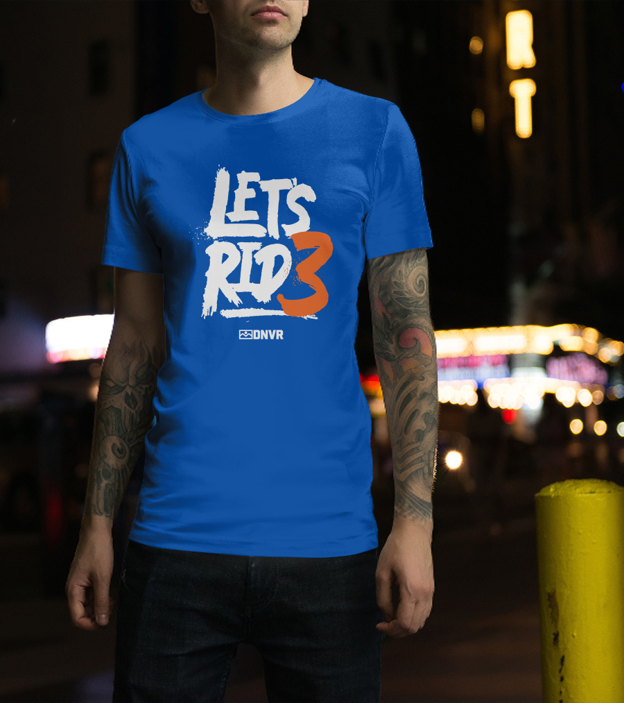 LET'S RID3 DNVR T-Shirt