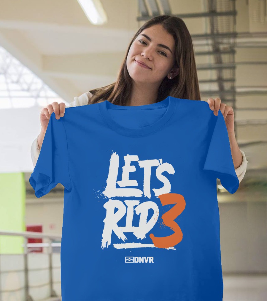LET'S RID3 DNVR T-Shirt