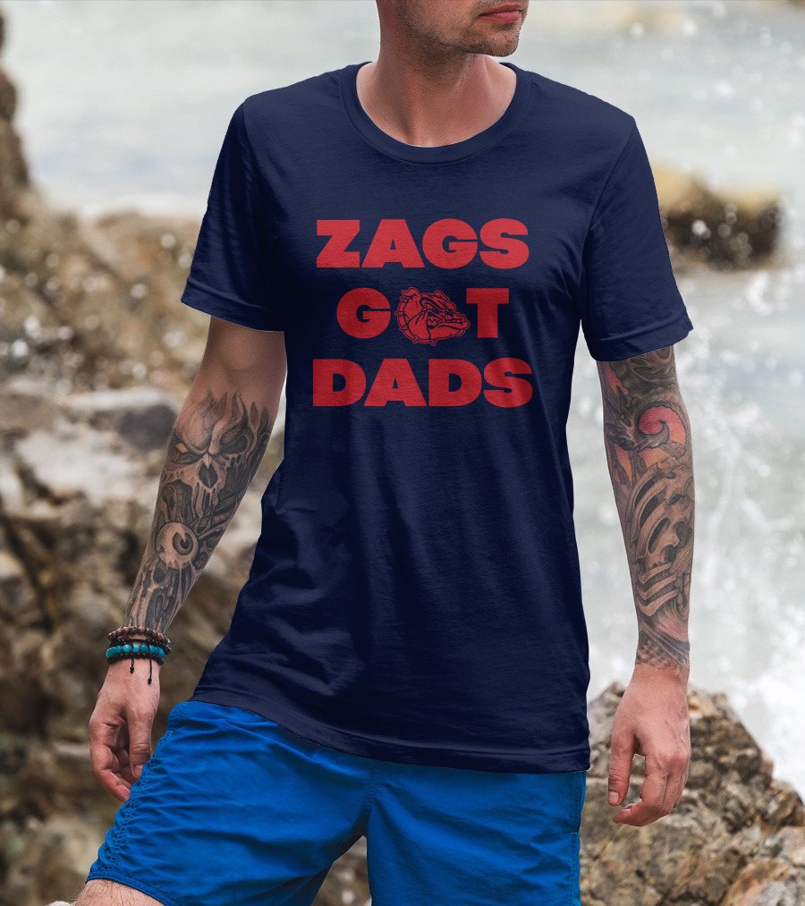 Matt Gregg Zags Got Dads Gonzaga Bulldogs T-Shirt