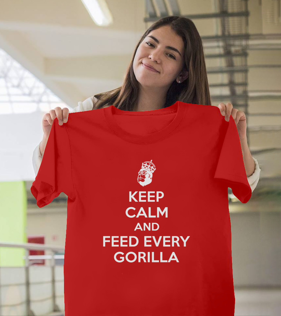 Keep Calm And Feed Every Gorilla Poster Red Crown T-Shirt
