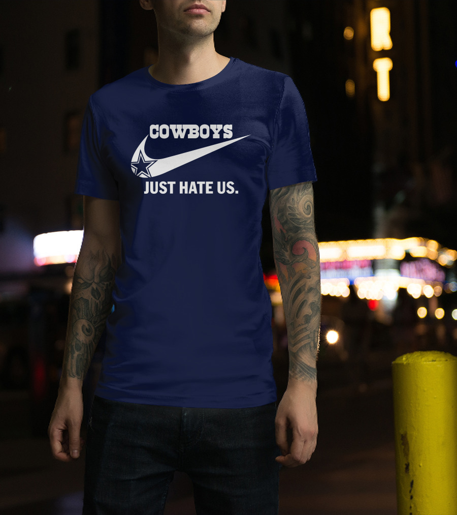 Cowboys Just Hate Us NFL Parody With Iconic Swoosh And Star T-Shirt
