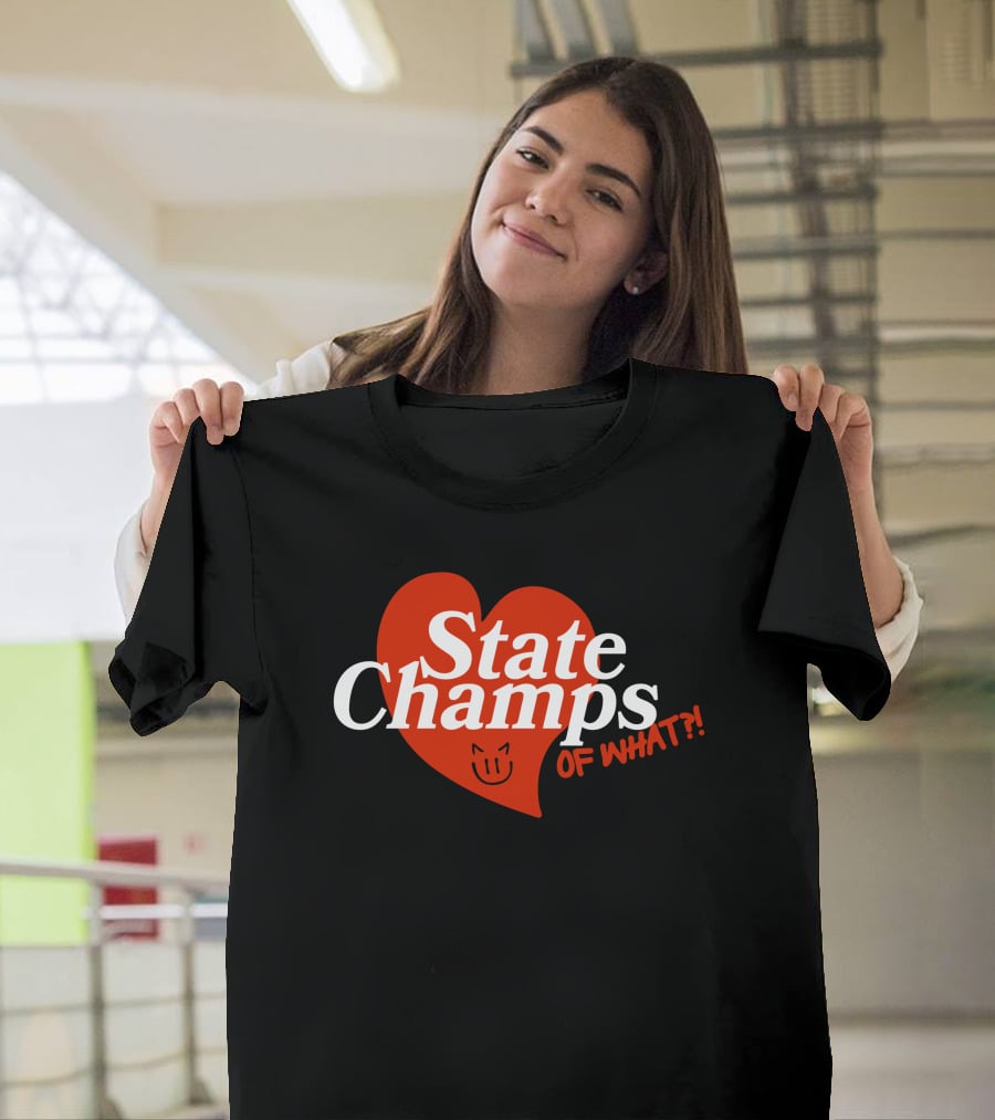 State Champs Heart Emblem Of What? T-Shirt