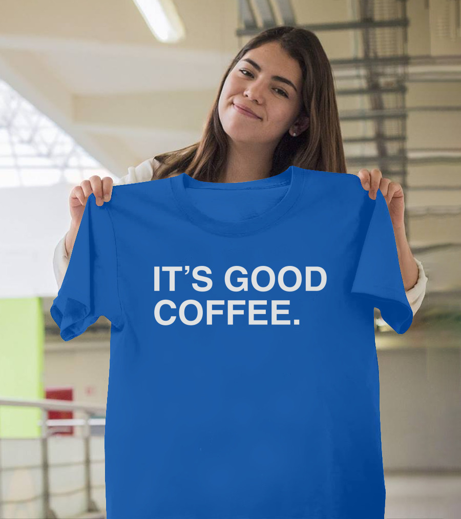 It's Good Coffee Big Cat T-Shirt