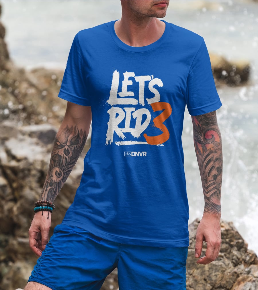 Denver Broncos Lets Ride 3 T-Shirt