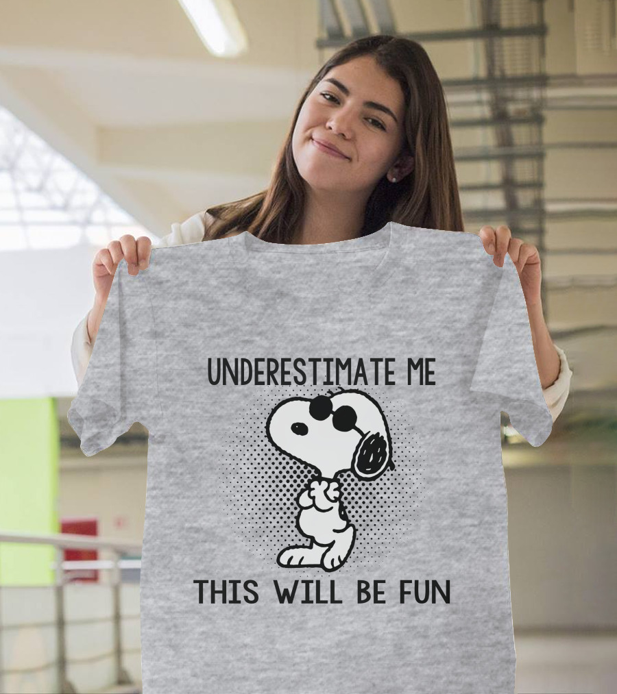 Underestimate Me This Will Be Fun Snoopy Peanuts T-Shirt