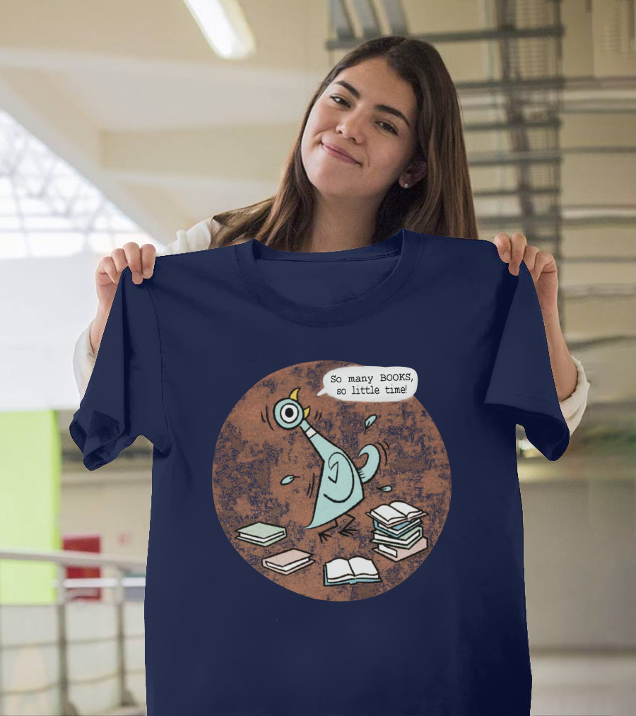 Meganrecords The Pigeon So Many Books So Little Time Outofprint Shop T-Shirt