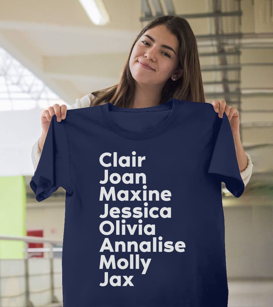 Clair Joan Maxine Jessica Olivia Annalise Molly Jax List T-Shirt