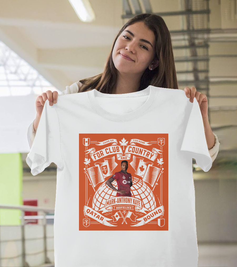 Mark Anthony Kaye Midfielder For Club And Country Qatar Bound T-Shirt