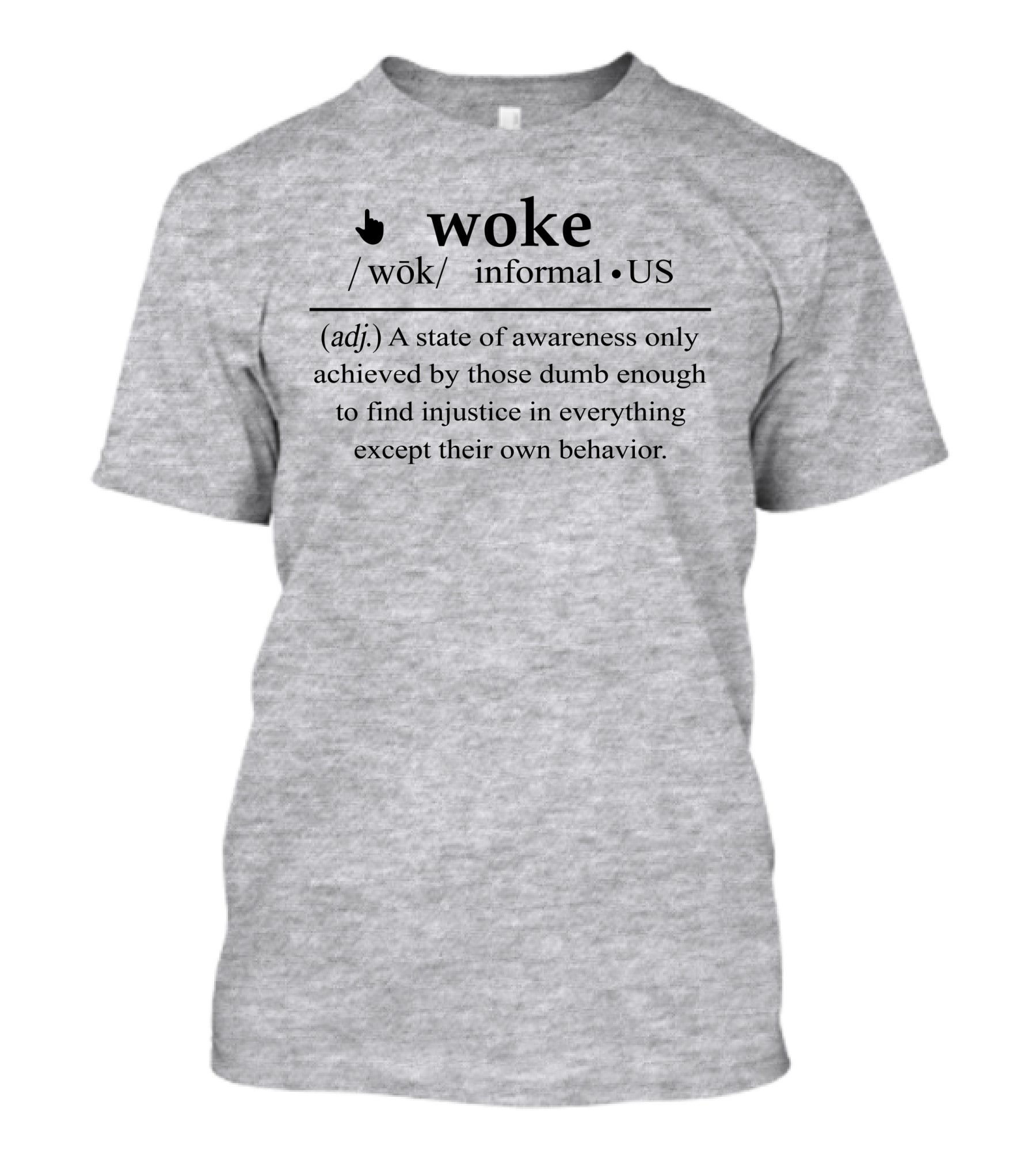 Woke Informal US Definition Awareness Injustice Behavior T-Shirt