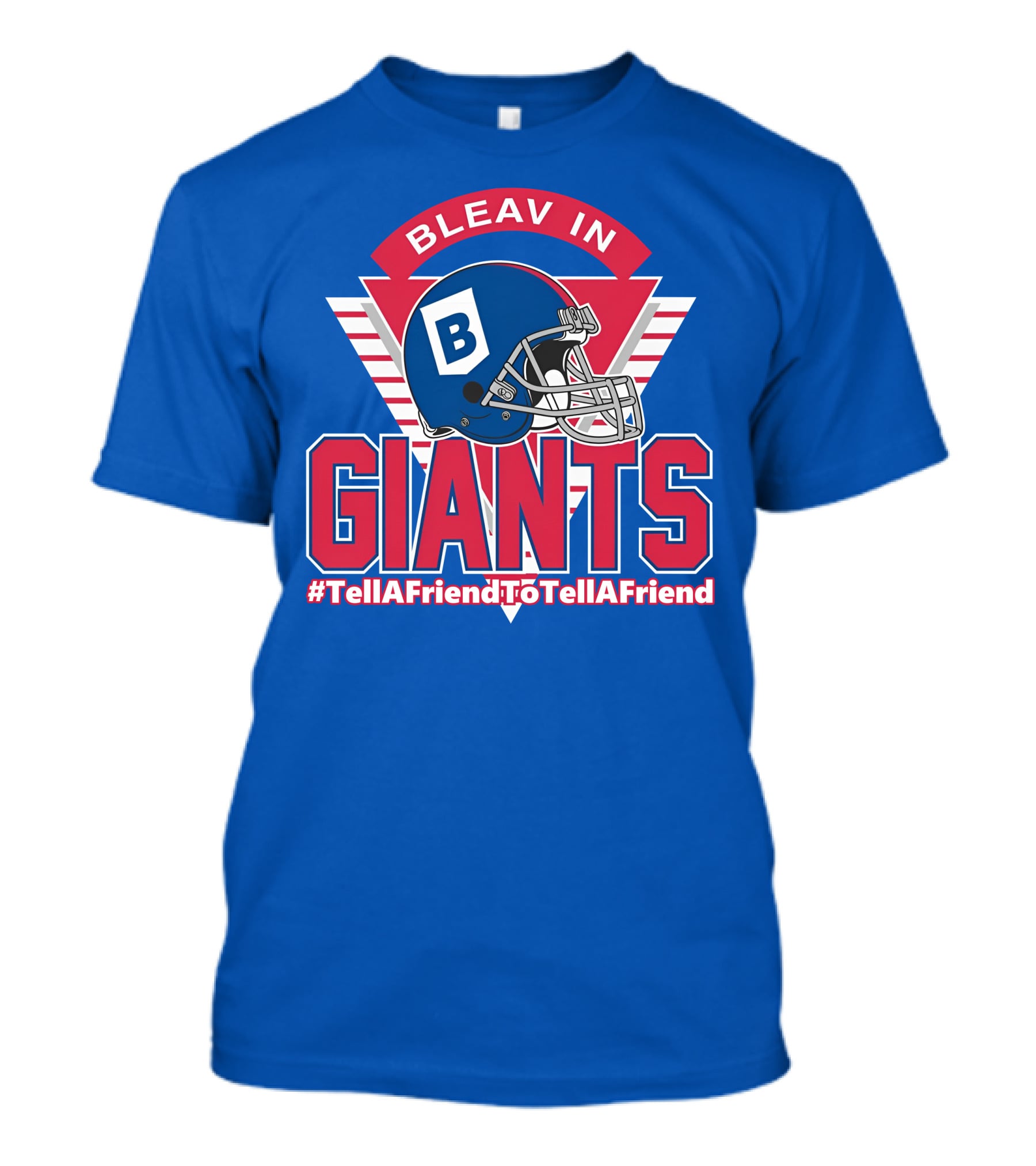 Bleav In Giants #TellAFriendToTellAFriend Football Helmet T-Shirt