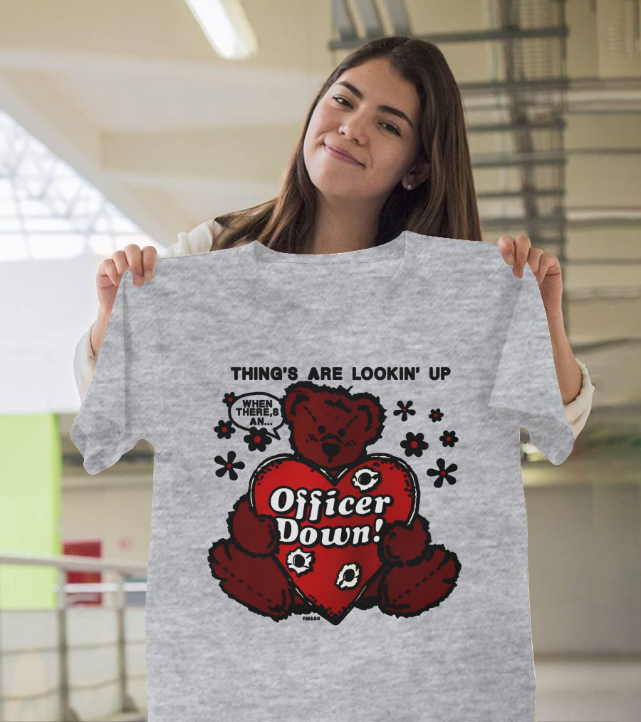 Thing's Are Lookin' Up When There's An Officer Down Heart Bear with Flowers T-Shirt