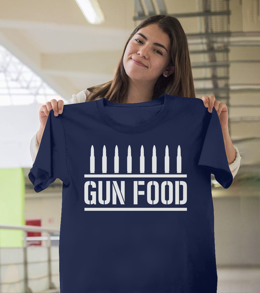 Bullets Above GUN FOOD T-Shirt