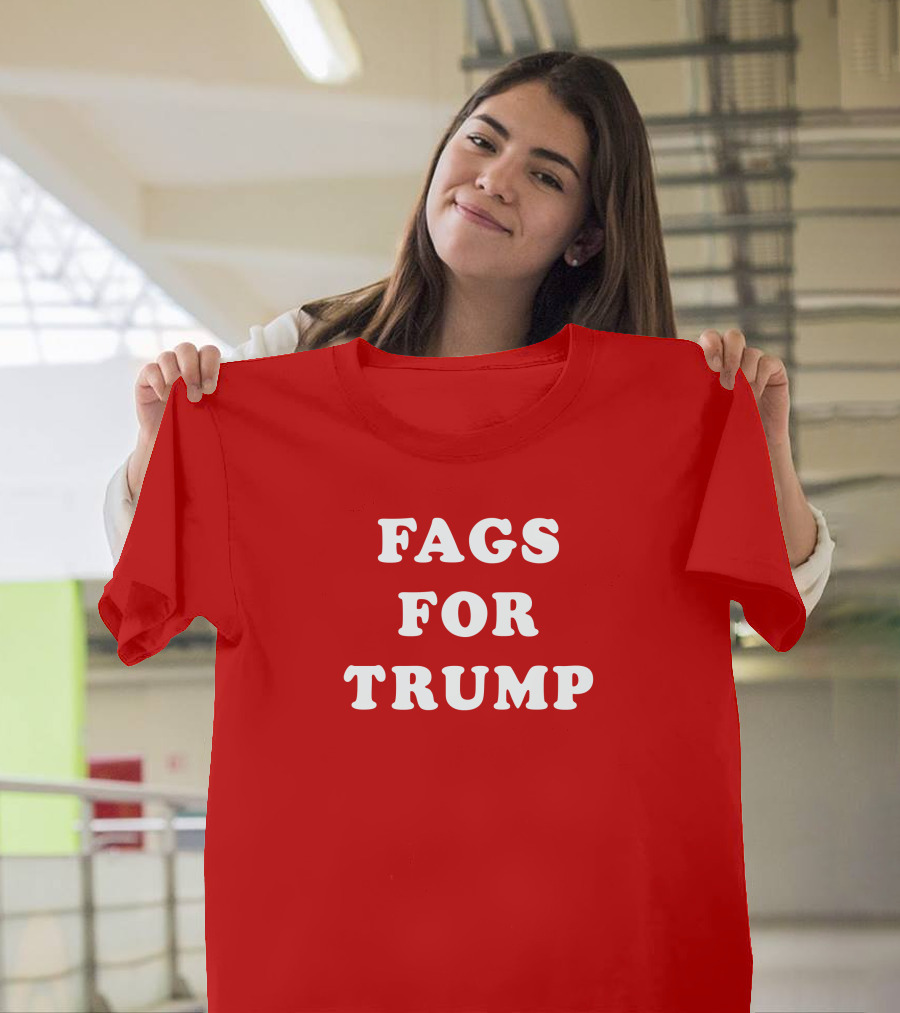 Fags For Trump T-Shirt
