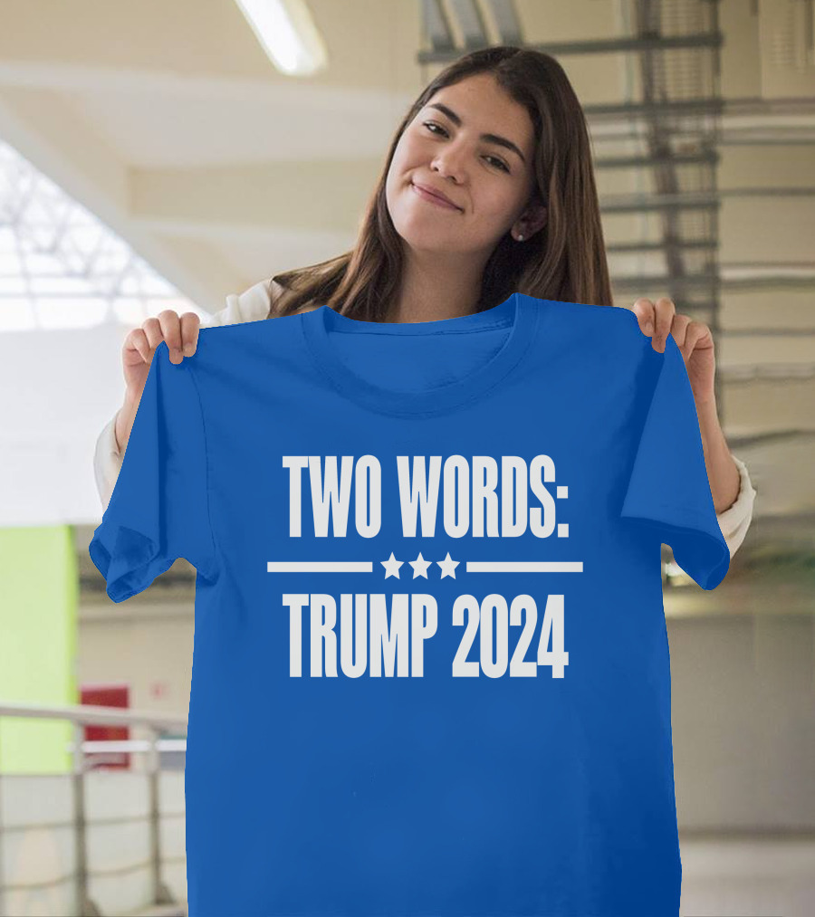 TWO WORDS TRUMP T-Shirt