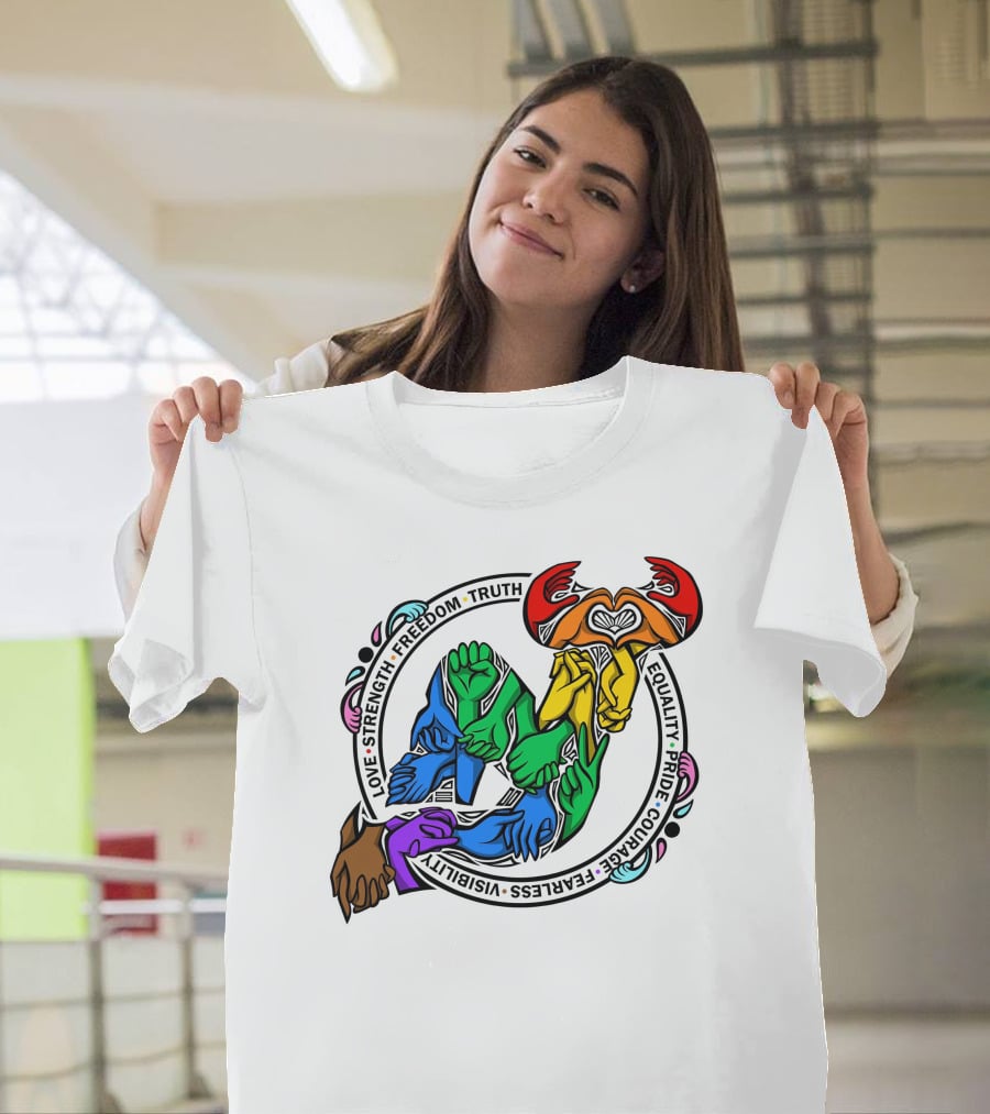 Love Strength Freedom Truth Equality Pride Courage Fearless Visibility Unity Hands Circle T-Shirt
