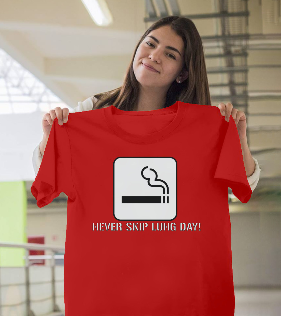 Never Skip Lung Day Smoking Symbol T-Shirt