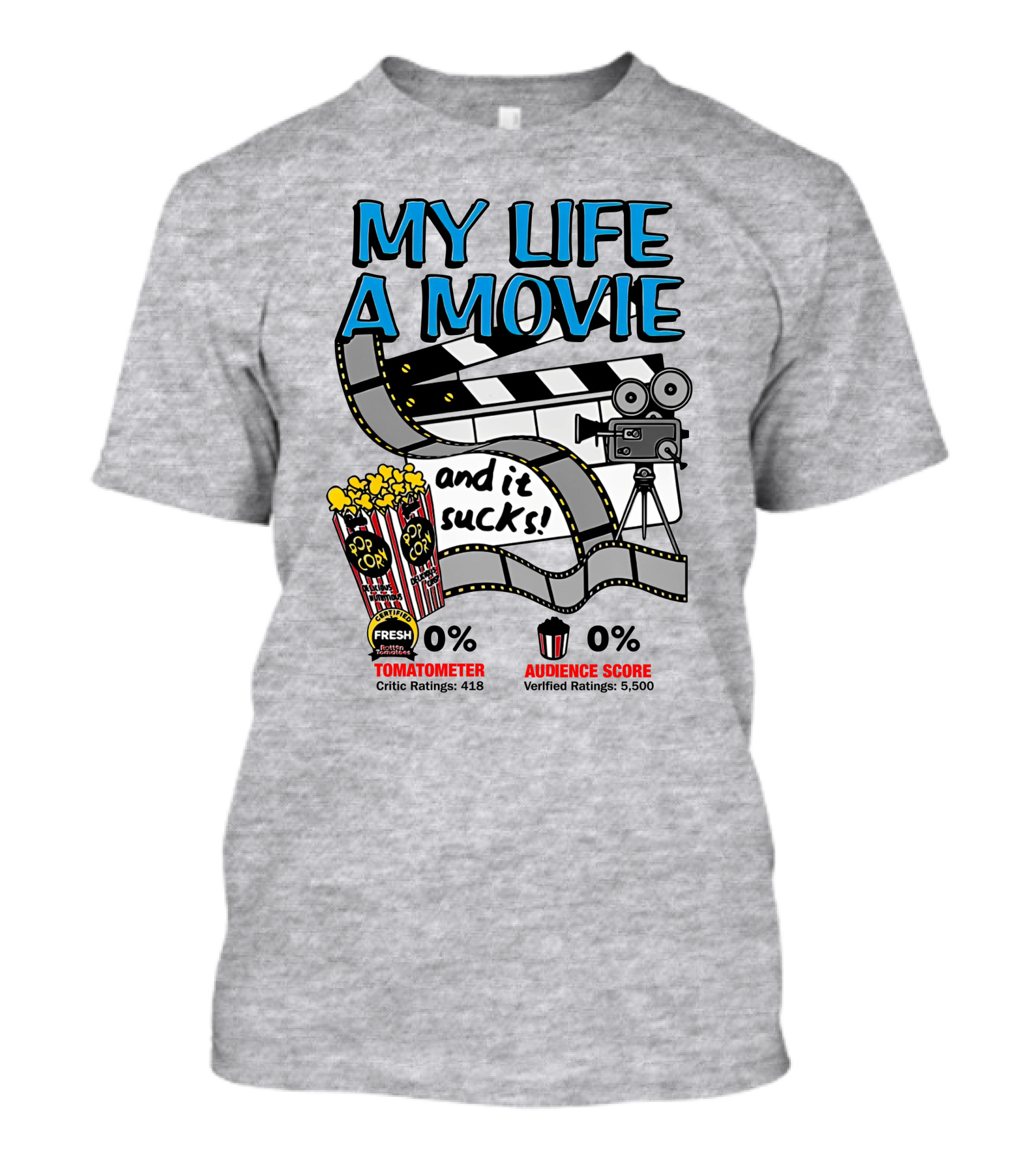 My Life A Movie And It Sucks 0% Tomatometer Audience Score Cinema Camera Popcorn T-Shirt