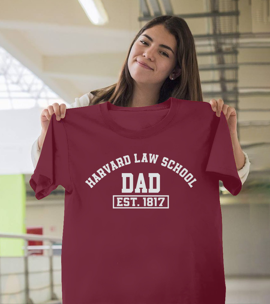Harvard Law School Dad Est 1817 T-Shirt