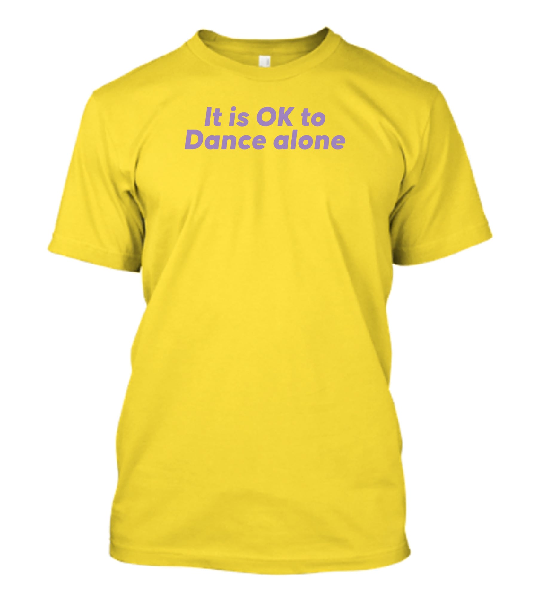 It Is OK To Dance Alone Yellow Background T-Shirt