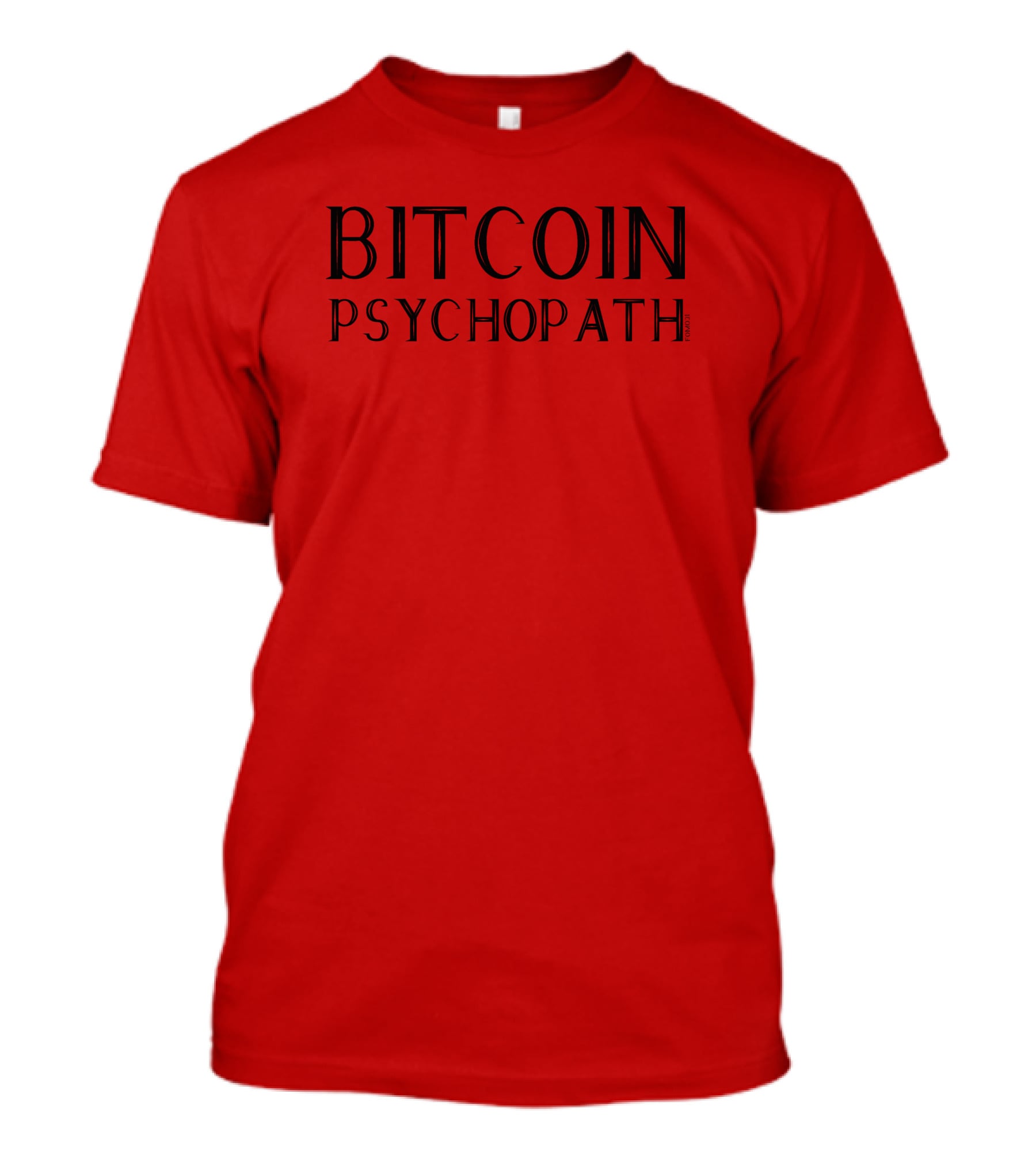Bitcoin Psychopath FOMO21 T-Shirt