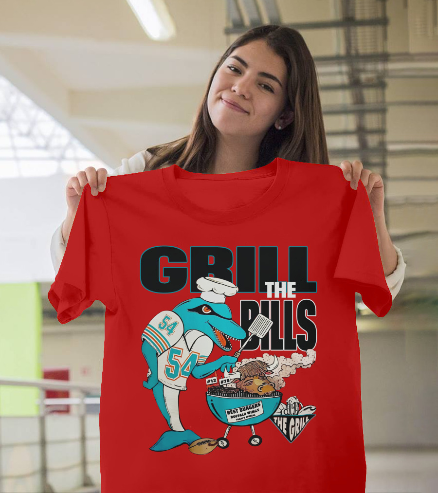 GRILL THE BILLS 54 BEST BURGERS BUFFALO WINGS THE GRILL 12 78 T-Shirt