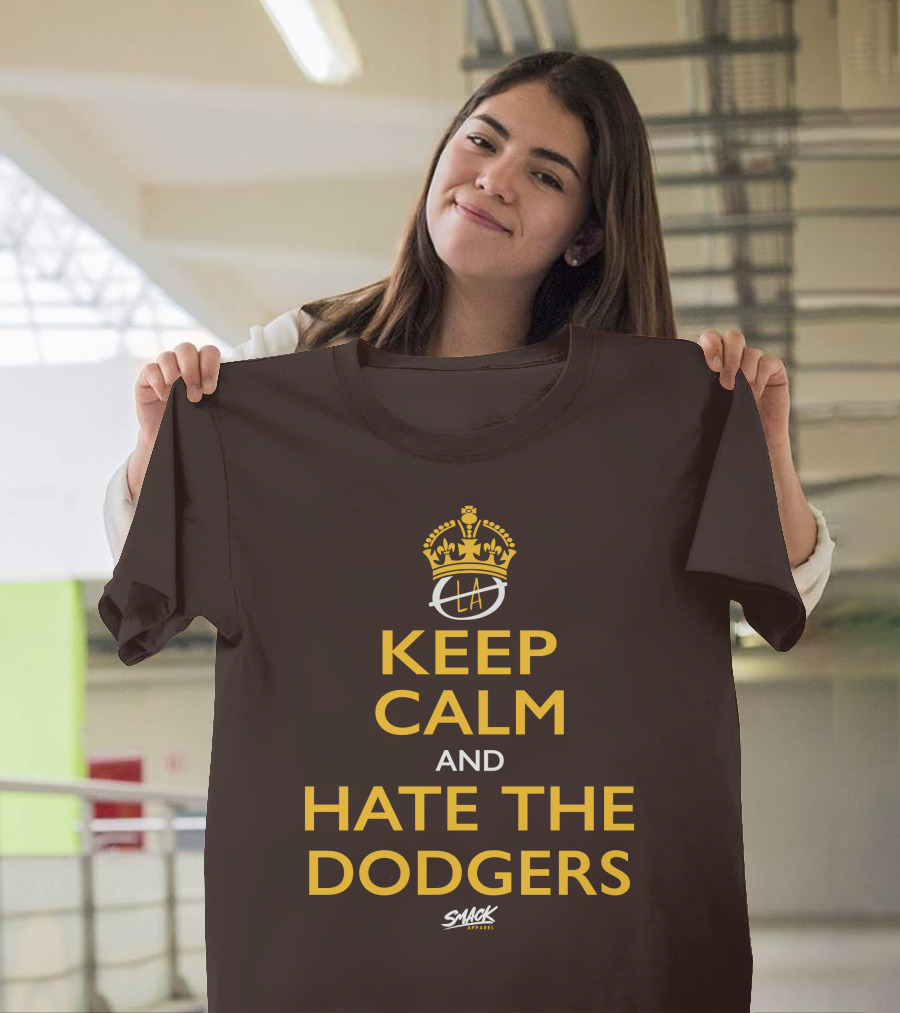 Keep Calm And Hate The Dodgers LA Gold Crown Snack T-Shirt