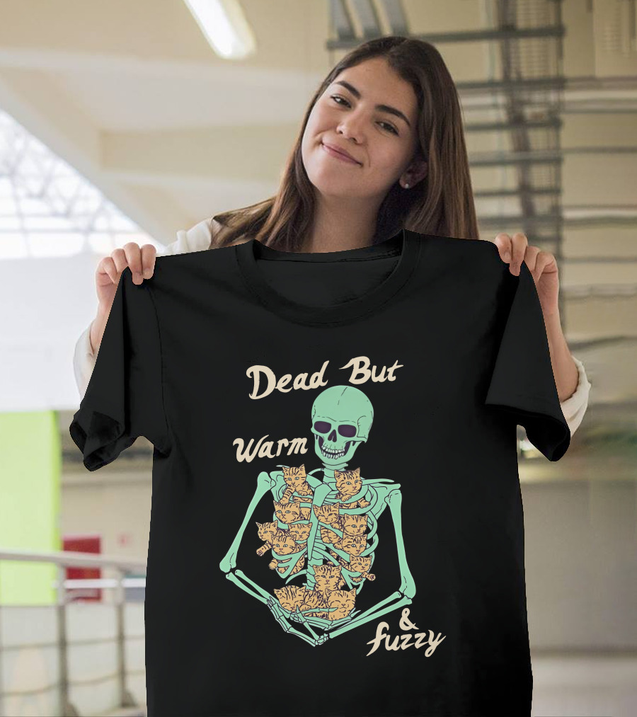 Dead But Warm Fuzzy Skeleton Cats Hugging Bones T-Shirt