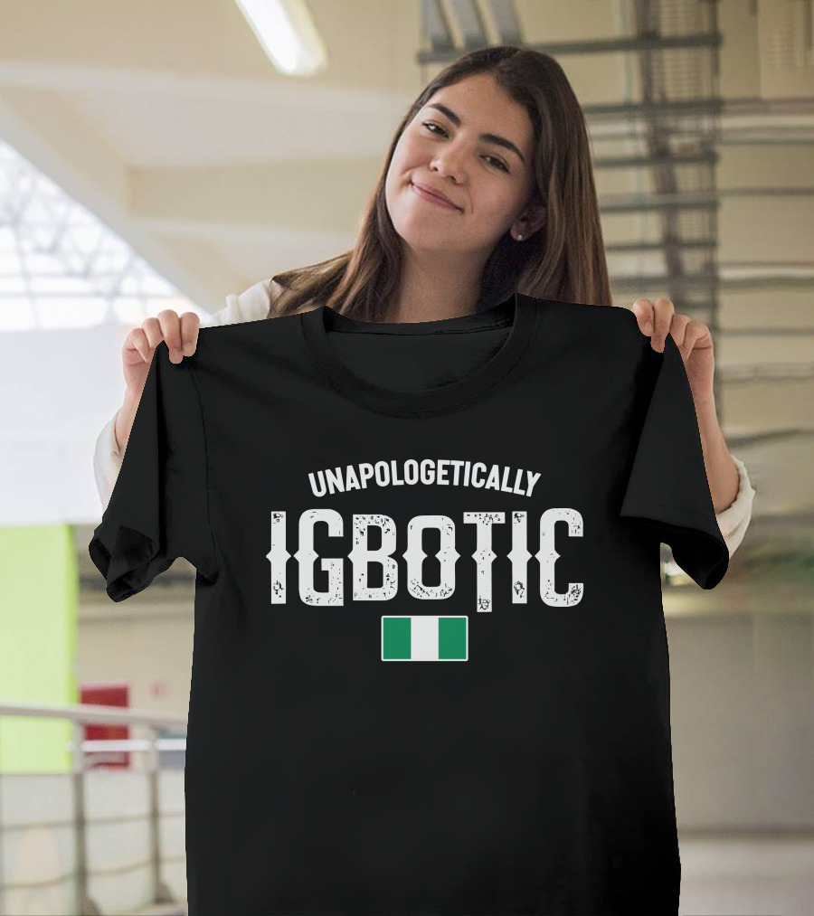 Unapologetically Igbotic Nigerian Flag Embrace T-Shirt