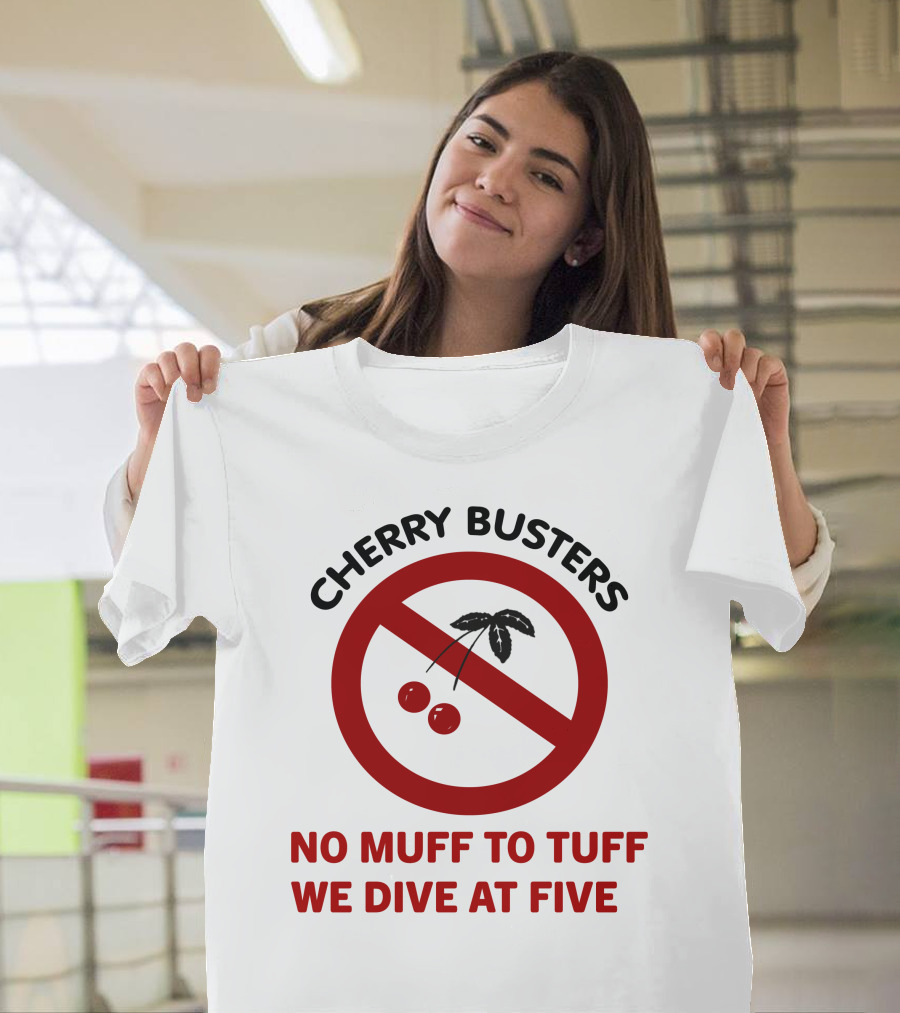 Cherry Busters No Muff To Tuff We Dive At Five Prohibition Circle with Cherries T-Shirt