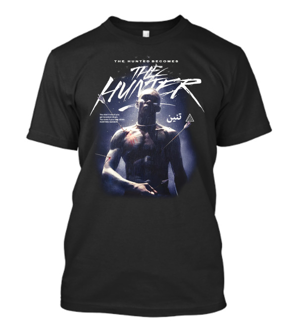 The Hunted Becomes The Hunter Hunting Season You Don't Shoot You Reload T-Shirt