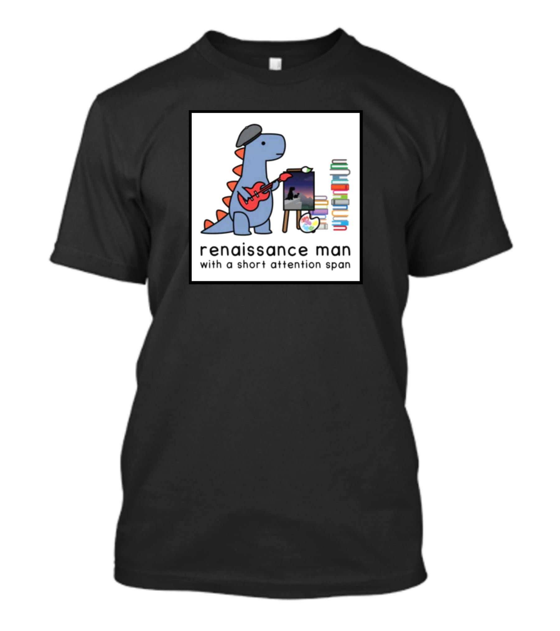 Renaissance Dinosaur Artist With Short Attention Span And Musical Touch T-Shirt