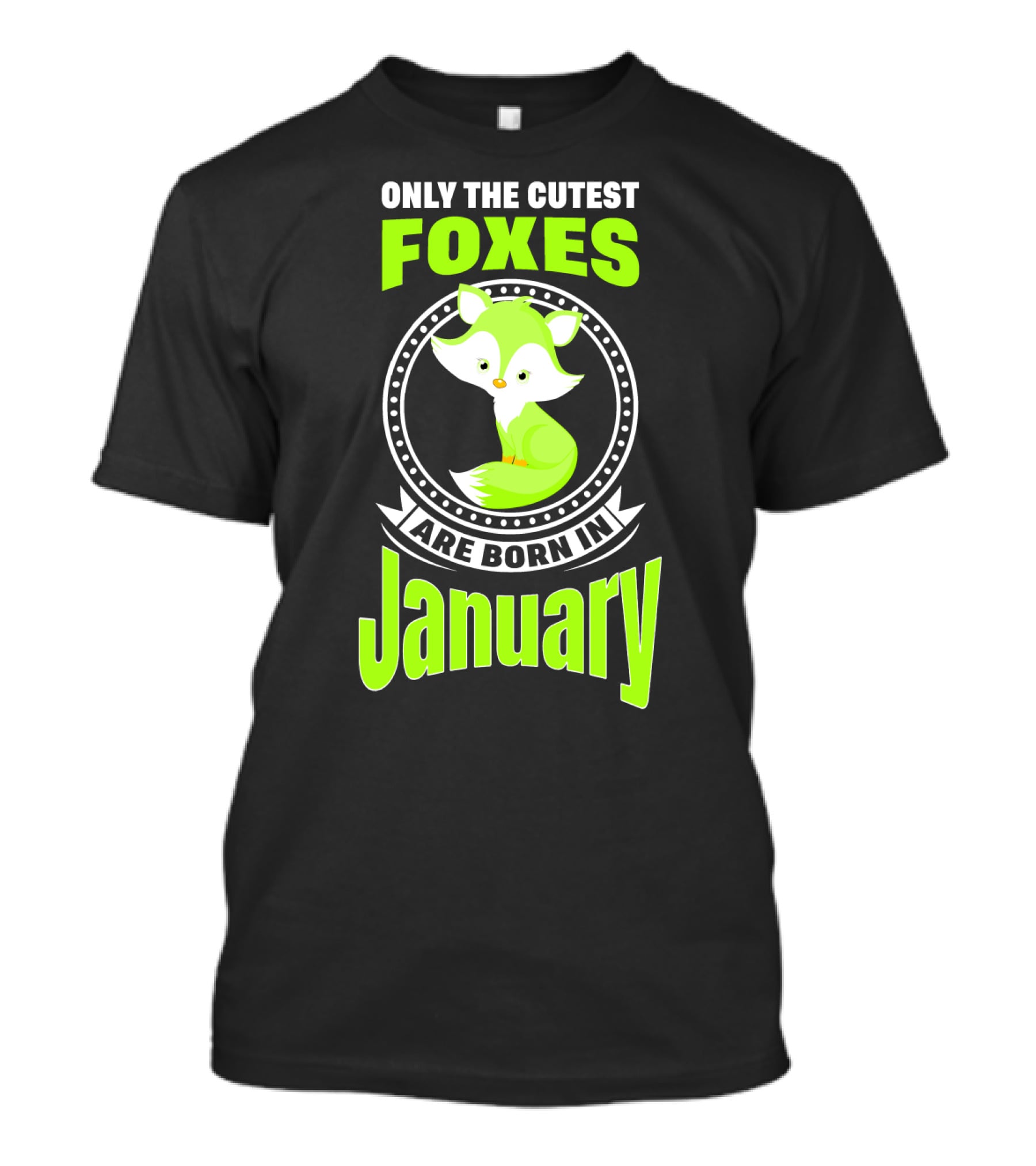 Only The Cutest Foxes Are Born In January T-Shirt
