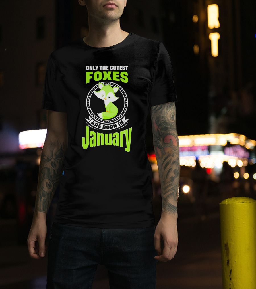 Only The Cutest Foxes Are Born In January T-Shirt