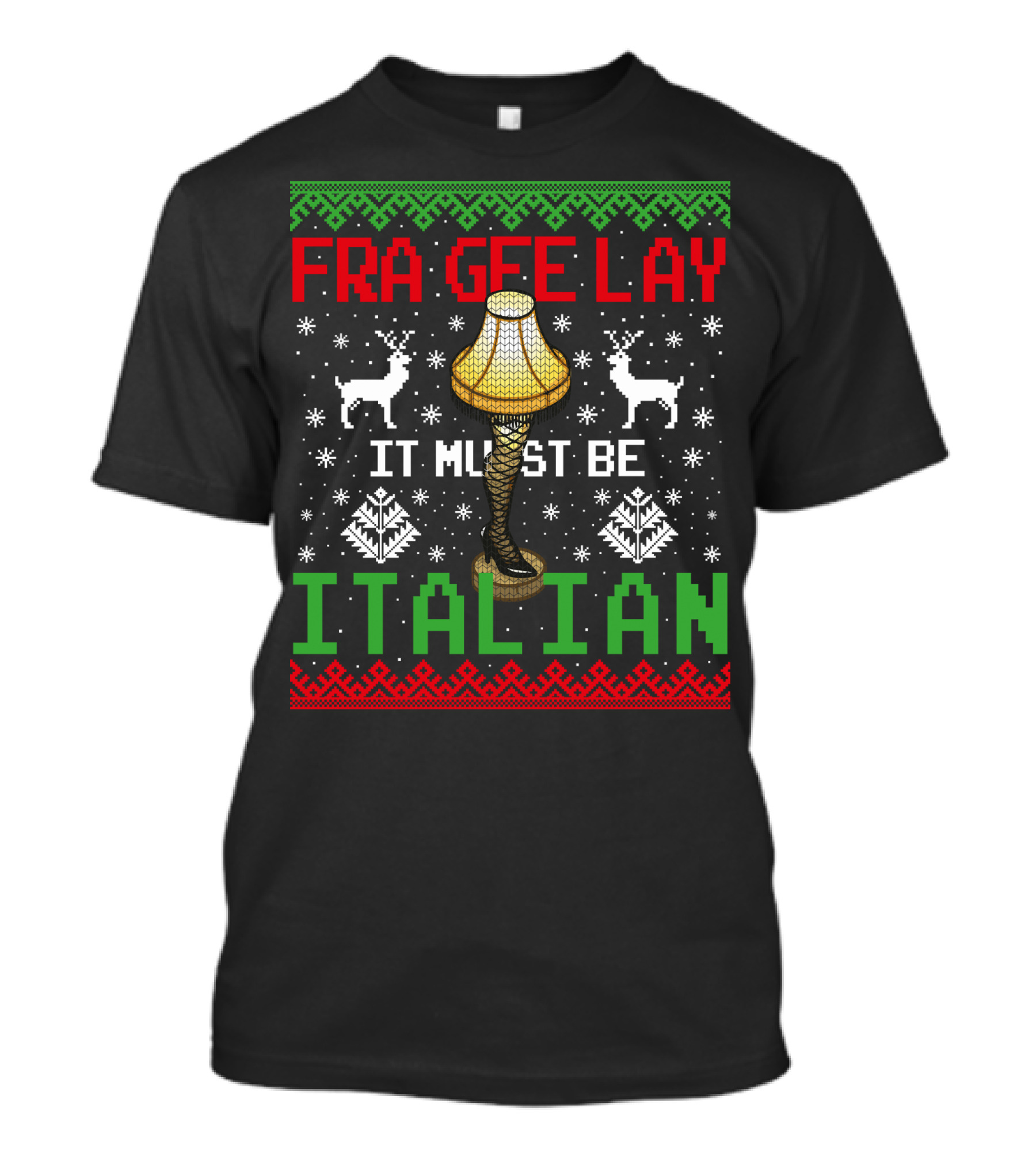 Frageelay Leg Lamp It Must Be Italian Christmas T-Shirt