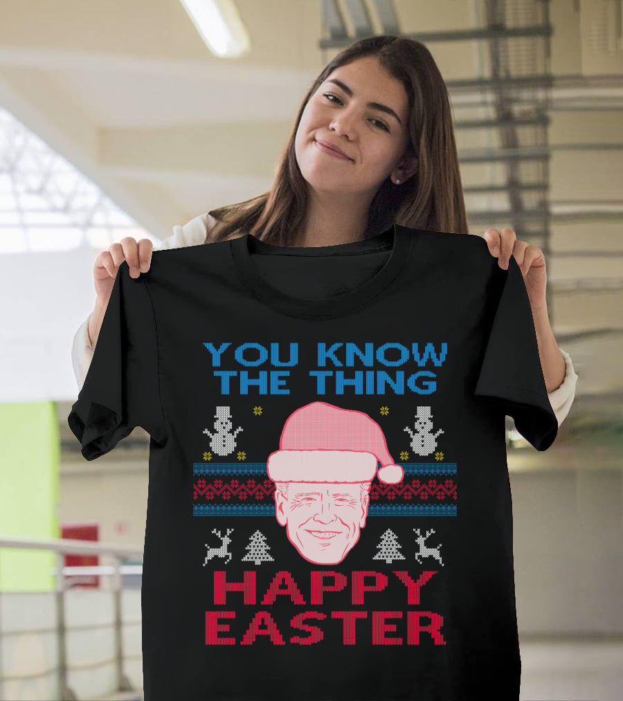 You Know the Thing Happy Easter T-Shirt