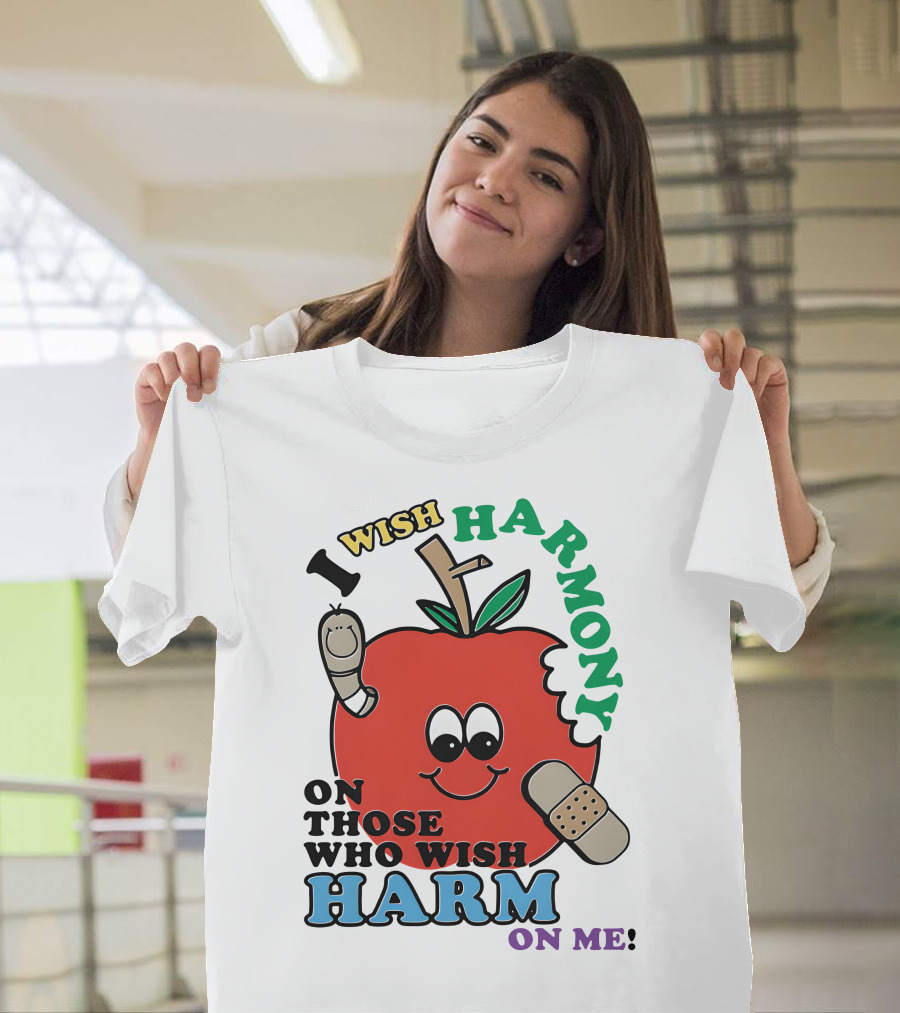 I Wish Harmony On Those Who Wish Harm On Me Apple with Bandages T-Shirt