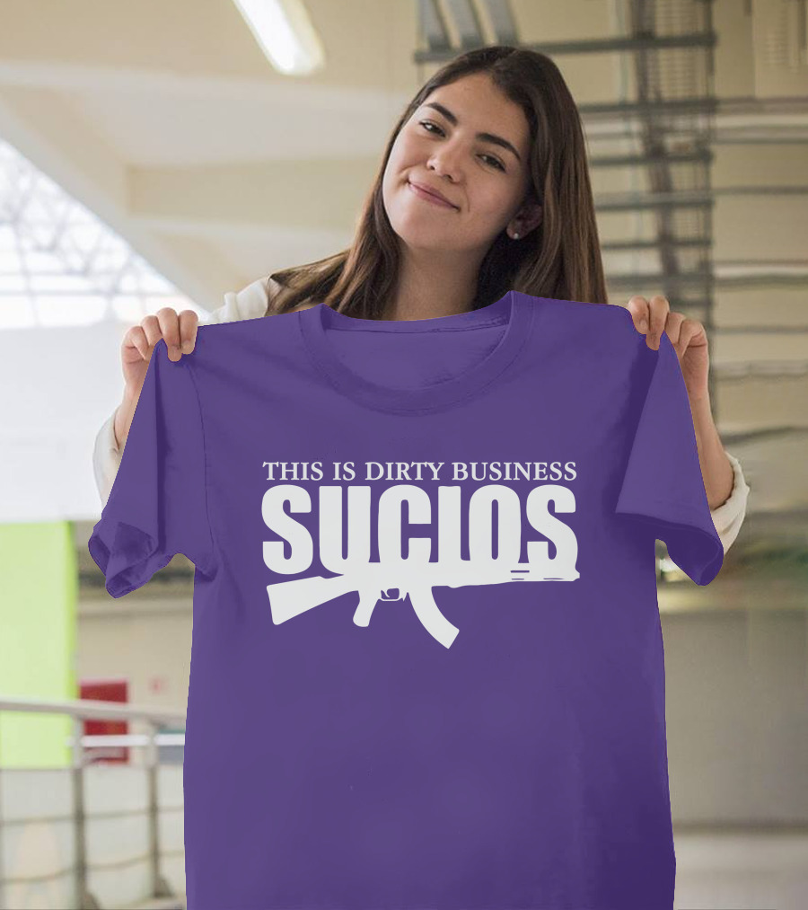 King Lil G Merch Sucios This Is Dirty Business T-Shirt