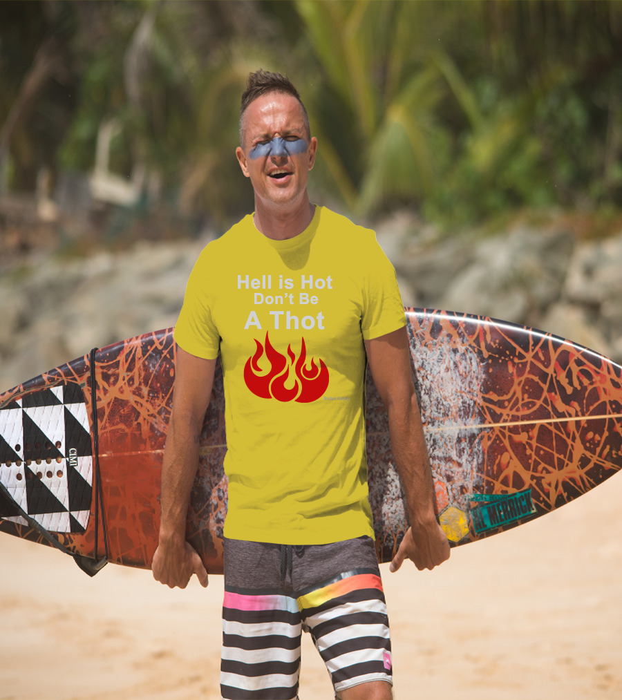 Sister Cindy Hell Is Hot Don't Be A Thot Flame T-Shirt